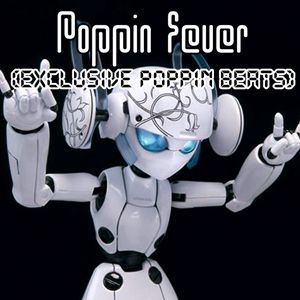 Poppin Fever (exclusive poppin beats)